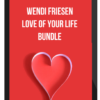 Wendi Friesen – Love of your life BUNDLE