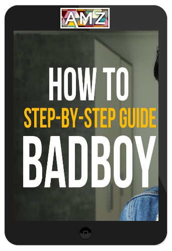 BadBoy – How to Be a Badboy