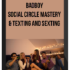 BadBoy – Social Circle Mastery & Texting and Sexting