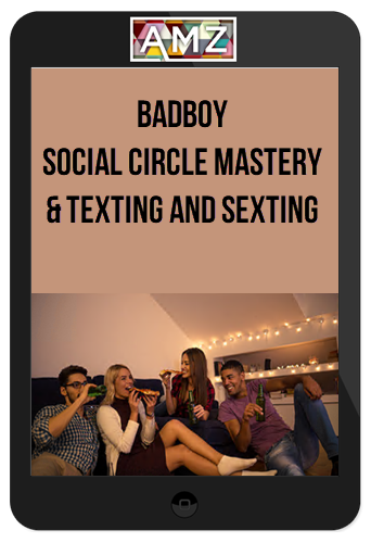 BadBoy – Social Circle Mastery & Texting and Sexting