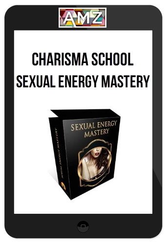 Charisma School – Sexual Energy Mastery