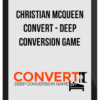 Christian McQueen – CONVERT – Deep Conversion Game