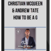 Christian McQueen & Andrew Tate – How To Be A G