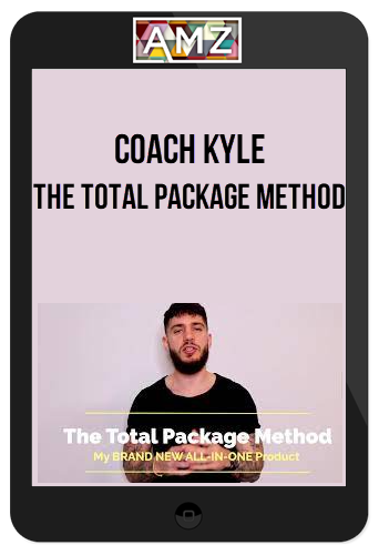 Coach Kyle – The Total Package Method