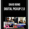 David Bond – Digital Pickup 2.0