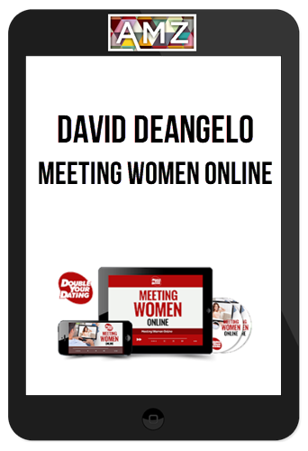 David DeAngelo – Meeting Women Online