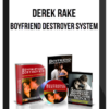 Derek Rake – Boyfriend Destroyer System