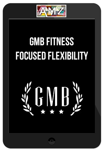 GMB Fitness – Focused Flexibility