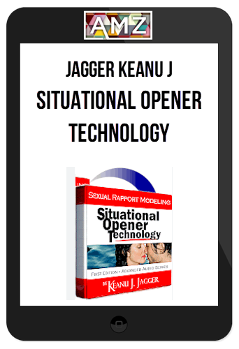 Jagger Keanu J. – Situational Opener Technology