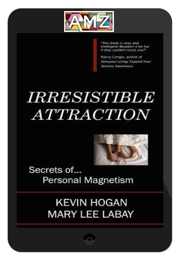 Kevin Hogan – Irresistible Attraction