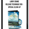 Larry Crane – Release Technique CDs – Special Clean-Up