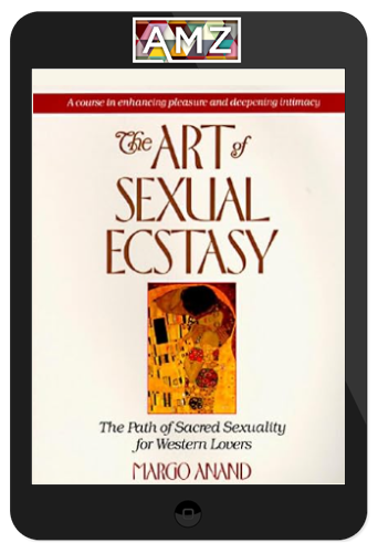 Margot Anand – The Art of Sexual Ecstasy