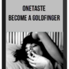 OneTaste – Become a Goldfinger