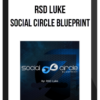 RSD Luke – Social Circle Blueprint