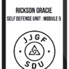 Rickson Gracie – Self Defense Unit : Module 5