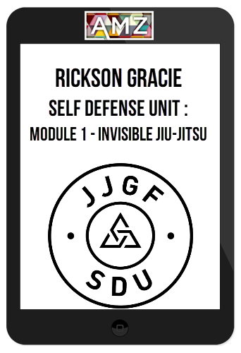 Rickson Gracie - Self Defense Unit : Module 1 - Invisible Jiu-Jitsu