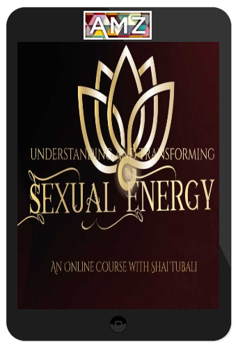 Shai Tubali – Understanding And Transforming Sexual Energy