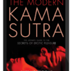 The Modern Kama Sutra: The Ultimate Guide to the Secrets of Erotic Pleasure
