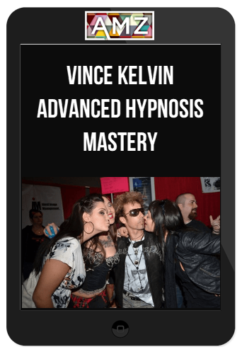 Vince Kelvin – Advanced Hypnosis Mastery