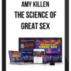 Amy Killen – The Science of Great Sex
