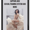 Captain Jack – Sexual Framing System and more