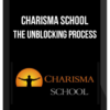 Charisma School – The Unblocking Process