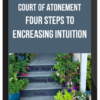 Court of Atonement – Four Steps to Encreasing Intuition