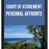 Court of Atonement – Personal Affronts