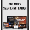 Dave Asprey – Smarter Not Harder