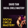 David Tian – Social Circle Mastery