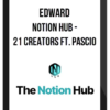 Edward - Notion Hub – 21 Creators Ft. Pascio