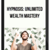Hypnosis: Unlimited Wealth Mastery