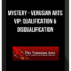 Mystery – Venusian Arts VIP: Qualification & Disqualification
