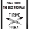 Primal Thrive – The EROS Program: Sexual Health for Men, Fix ED & PE (Complete EROS Program)