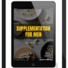 The Complete Guide To Supplementation For Men