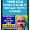 Thunder Wizard – 5 Levels Of The Soul And The 3 Bodies #4 Life Force Soul Sheath ENERGY