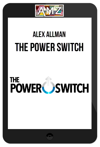 Alex Allman – The Power Switch