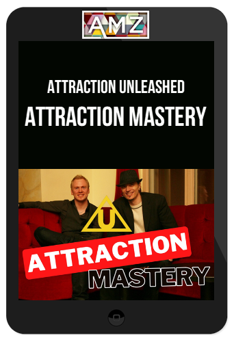 Attraction Unleashed – Attraction Mastery