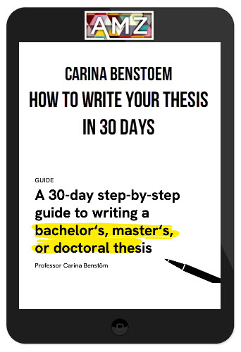 Carina Benstoem – How To Write Your Thesis In 30 Days