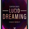 Charlie Morley – Experience Lucid Dreaming