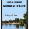 Court of Atonement – Working with Water