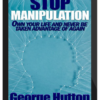 George Hutton – Stop Manipulation