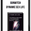 Gunwitch - Dynamic Sex Life - The Thinking Man’s Guide to the Male-Female Dynamic