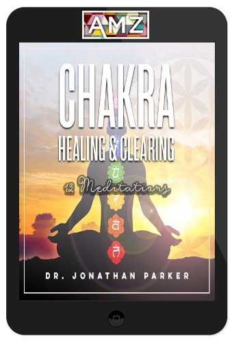 Jonathan Parker – Chakra Healing & Clearing