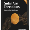 Kathy Rose - Solar Arc Directions – Forecasting Key Events