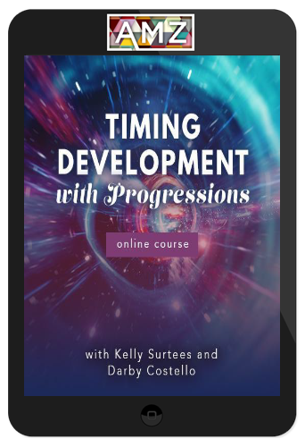 Kelly Surtees and Darby Costello - Timing Development with Progressions