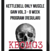 Kettlebell Only Muscle Gain Vol.3 – 8 Week Program [Regular]