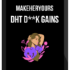 MakeHerYours – DHT D**k Gains