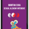 Mantak Chia – Sexual Alchemy Intensive