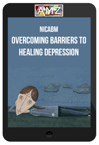 NICABM – Overcoming Barriers to Healing Depression